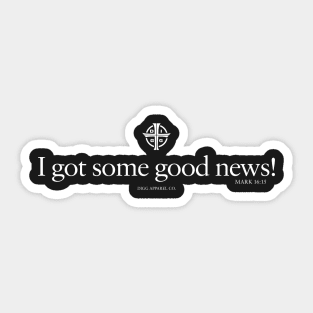 I got some good news! Sticker